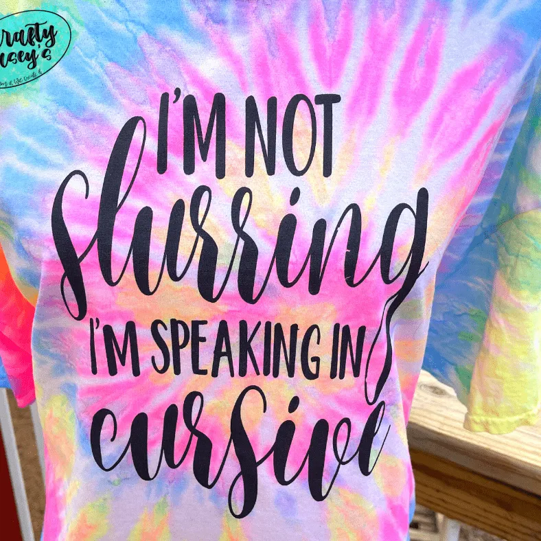 I'm Not Slurring My Words I'm Speaking Cursive Funny Tee